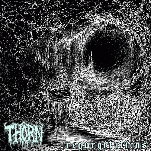 Thorn (USA) : Regurgitations